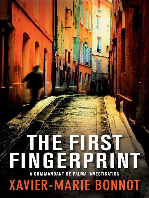 Title details for The First Fingerprint by Xavier-Marie Bonnot - Available
